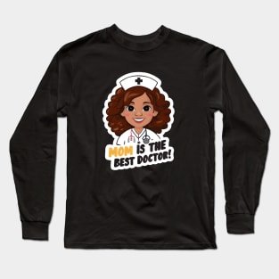 Mom is The Best Doctor Long Sleeve T-Shirt